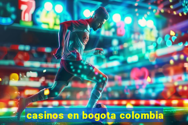 casinos en bogota colombia